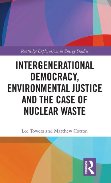 Intergenerational Democracy, Environmental Justice and the Case of Nuclear Waste