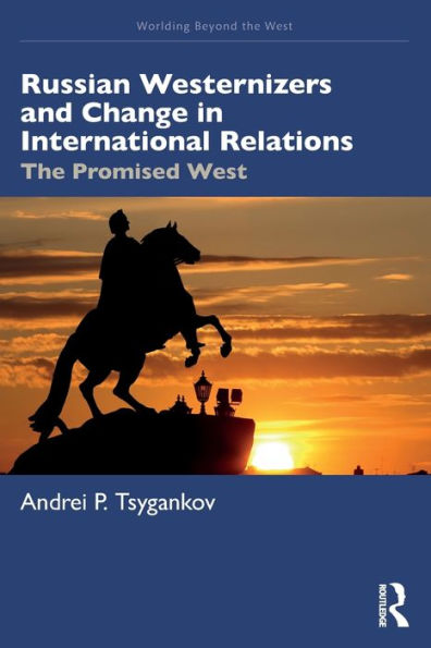 Russian Westernizers and Change International Relations: The Promised West