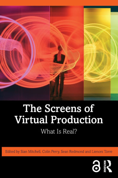 The Screens of Virtual Production: What is Real?