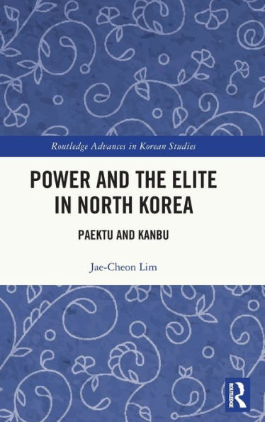 Power and the Elite North Korea: Paektu Kanbu