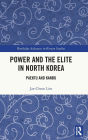 Power and the Elite in North Korea: Paektu and Kanbu