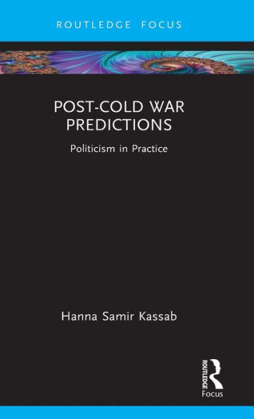 Post-Cold War Predictions: Politicism Practice