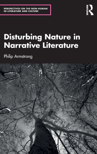 Disturbing Nature Narrative Literature