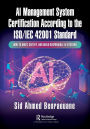 AI Management System Certification According to the ISO/IEC 42001 Standard: How to Audit, Certify, and Build Responsible AI Systems