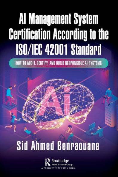 AI Management System Certification According to the ISO/IEC 42001 Standard: How to Audit, Certify, and Build Responsible AI Systems
