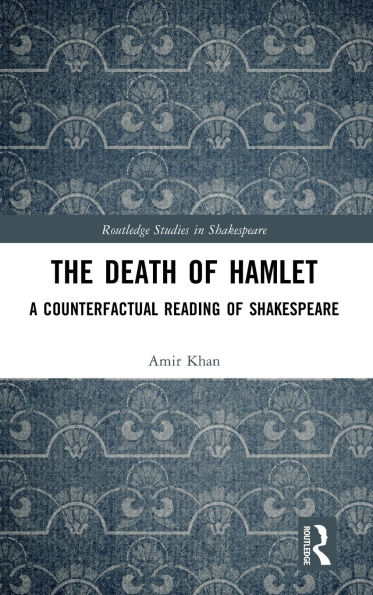The Death of Hamlet: A Counterfactual Reading Shakespeare