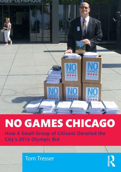 No Games Chicago: How A Small Group of Citizens Derailed the City's 2016 Olympic Bid