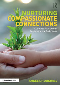 German ebooks free download pdf Nurturing Compassionate Connections: A Guide to Practitioner Empathy in the Early Years in English 9781040387351