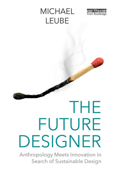 The Future Designer: Anthropology Meets Innovation Search of Sustainable Design