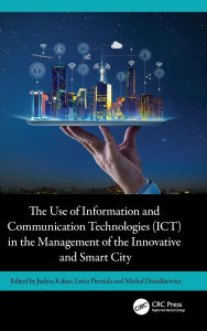 Title: The Use of Information and Communication Technologies (ICT) in the Management of the Innovative and Smart City, Author: Judyta Kabus