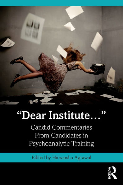 "Dear Institute.": Candid commentaries from candidates psychoanalytic training