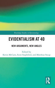 Title: Evidentialism at 40: New Arguments, New Angles, Author: Kevin McCain