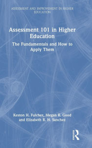 Title: Assessment 101 in Higher Education: The Fundamentals and How to Apply Them, Author: Keston H. Fulcher