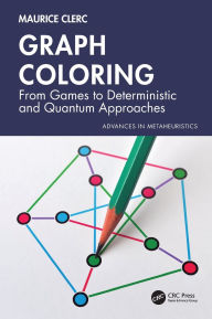 Title: Graph Coloring: From Games to Deterministic and Quantum Approaches, Author: Maurice Clerc