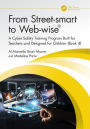 From Street-smart to Web-wise®: A Cyber Safety Training Program Built for Teachers and Designed for Children (Book 4)