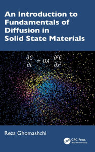 Title: An Introduction to Fundamentals of Diffusion in Solid State Materials, Author: Reza Ghomashchi
