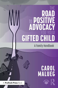 Free books downloads pdf The Road to Positive Advocacy for Your Gifted Child: A Family Handbook 9781032740287 PDB by Carol Malueg