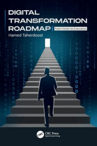Title: Digital Transformation Roadmap: From Vision to Execution, Author: Hamed Taherdoost