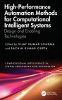 High-Performance Automation Methods for Computational Intelligent Systems: Design and Enabling Technologies