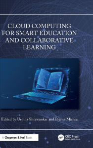 Title: Cloud Computing for Smart Education and Collaborative Learning, Author: Urmila Shrawankar