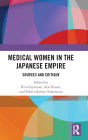 Medical Women in the Japanese Empire: Sources and Critique