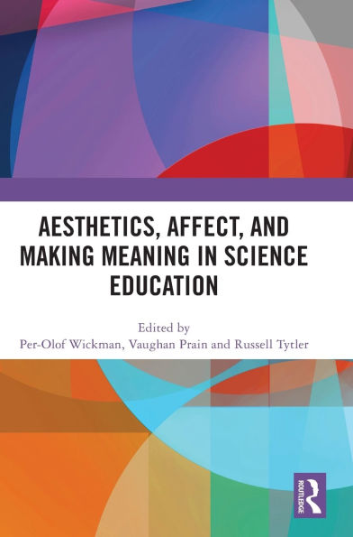 Aesthetics, Affect, and Making Meaning Science Education