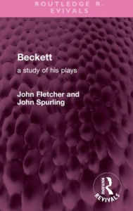 Title: Beckett: A Study of his Plays, Author: John Fletcher