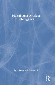 Title: Multilingual Artificial Intelligence, Author: Peng Wang
