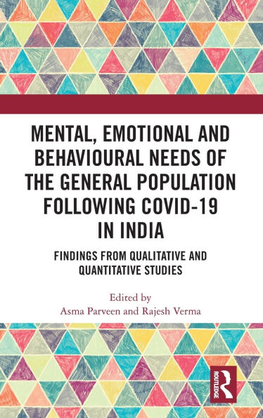 Mental, Emotional and Behavioural Needs of the General Population Following COVID-19 India: Findings from Qualitative Quantitative Studies