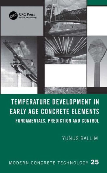Temperature Development Early Age Concrete Elements: Fundamentals, Prediction and Control