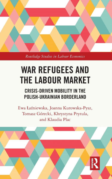 War Refugees and the Labour Market: Crisis-Driven Mobility in the Polish-Ukrainian Borderland