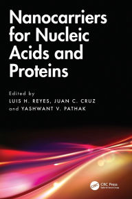Title: Nanocarriers for Nucleic Acids and Proteins, Author: Luis H. Reyes