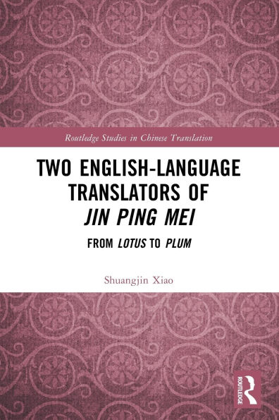 Two English-Language Translators of Jin Ping Mei: From Lotus to Plum