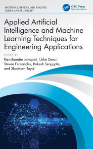 Title: Applied Artificial Intelligence and Machine Learning Techniques for Engineering Applications, Author: Ravichander Janapati