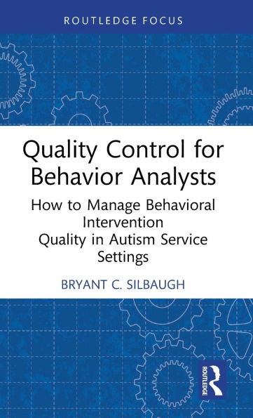 Quality Control for Behavior Analysts: How to Manage Behavioral Intervention Autism Service Settings