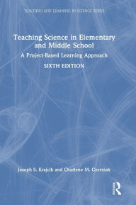 Title: Teaching Science in Elementary and Middle School: A Project-Based Learning Approach, Author: Joseph S. Krajcik