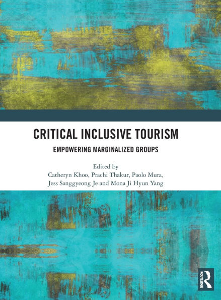 Critical Inclusive Tourism: Empowering Marginalized Groups