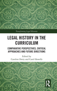 Free audiobook download for ipod touch Legal History in the Curriculum: Comparative Perspectives, Critical Approaches and Future Directions PDF by Caroline Derry, Carol Howells English version 9781032754970