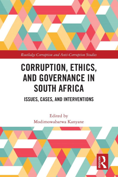 Corruption, Ethics, and Governance South Africa: Issues, Cases, Interventions