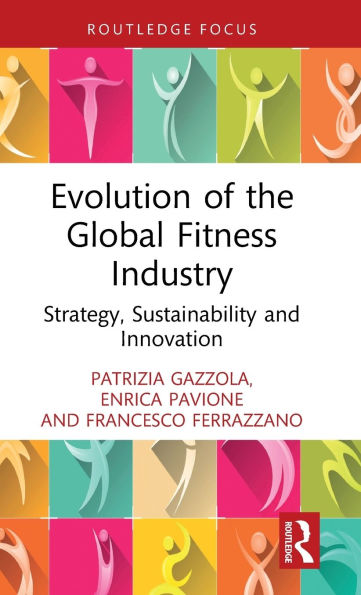 Evolution of the Global Fitness Industry: Strategy, Sustainability and Innovation