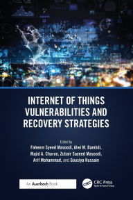 Title: Internet of Things Vulnerabilities and Recovery Strategies, Author: Faheem Syeed Masoodi