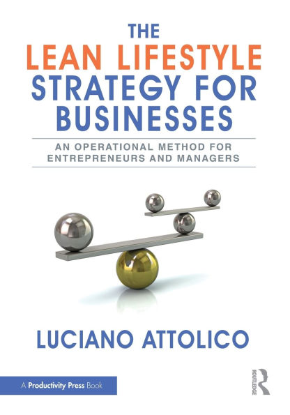 The Lean Lifestyle Strategy for Businesses: An Operational Method Entrepreneurs and Managers