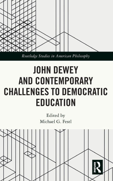 John Dewey and Contemporary Challenges to Democratic Education