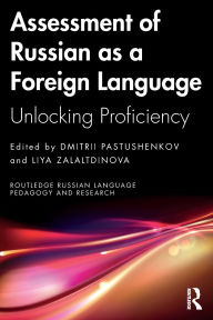 Title: Assessment of Russian as a Foreign Language: Unlocking Proficiency, Author: Dmitrii Pastushenkov
