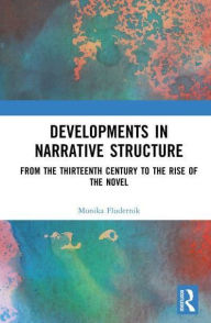 Title: Developments in Narrative Structure: Two Volume Set: From the Thirteenth Century to the Rise of the Novel, Author: Monika Fludernik