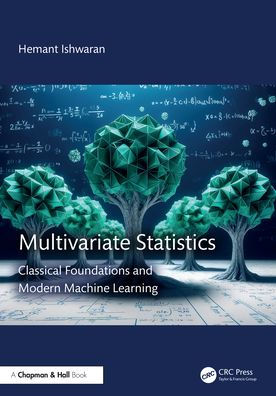 Multivariate Statistics: Classical Foundations and ModernMachine Learning