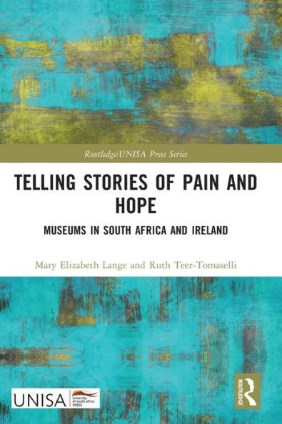 Telling Stories of Pain and Hope: Museums South Africa Ireland