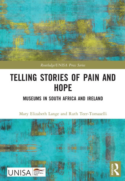 Telling Stories of Pain and Hope: Museums South Africa Ireland