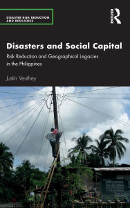 Title: Disasters and Social Capital: Risk Reduction and Geographical Legacies in the Philippines, Author: Justin Veuthey