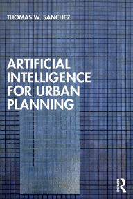 Title: Artificial Intelligence for Urban Planning, Author: Thomas W. Sanchez